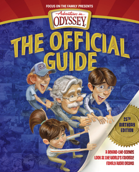 Paperback Adventures in Odyssey: The Official Guide: A Behind-The-Scenes Look at the World's Favorite Family Audio Drama Book