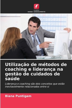 Paperback Utilização de métodos de coaching e liderança na gestão de cuidados de saúde [Portuguese] Book