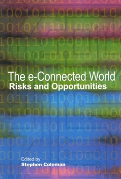 Paperback The E-Connected World: Risks and Opportunities Book