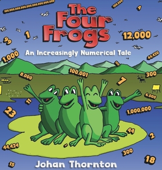 Hardcover The Four Frogs: An Increasingly Numerical Tale Book