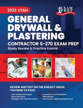 2023 Utah General Drywall and Plastering Contractor S-270: 2023 Study Review & Practice Exams