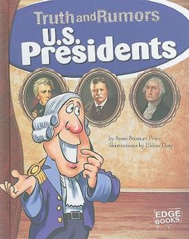 Hardcover U.S. Presidents: Truth and Rumors Book