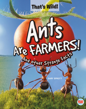 Hardcover Ants Are Farmers! and Other Strange Facts Book