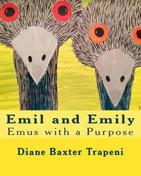 Paperback Emil and Emily: Emus with a Purpose Book