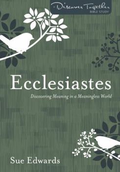 Paperback Ecclesiastes: Discovering Meaning in a Meaningless World Book