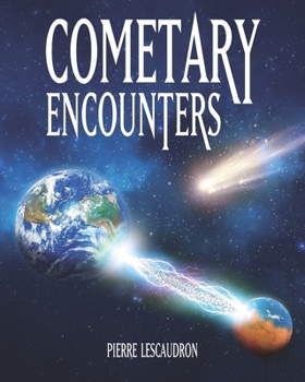 Paperback Cometary Encounters: Flash-Frozen Mammoths, Mars-Earth Discharge, Comet Venus and the 3,600-Year Cometary Cycle Book