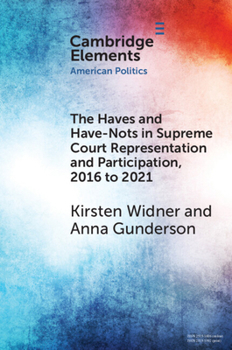 Paperback The Haves and Have-Nots in Supreme Court Representation and Participation, 2016 to 2021 Book