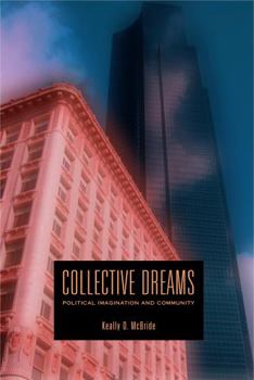 Paperback Collective Dreams: Political Imagination and Community Book