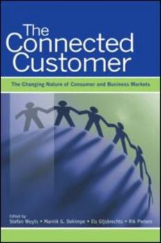 The Connected Customer: The Changing Nature of Consumer and Business Markets