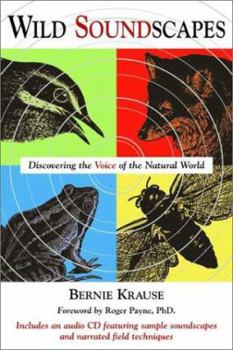 Paperback Wild Soundscapes: Discovering the Voice of the Natural World [With CD] Book