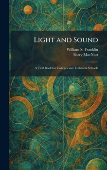 Hardcover Light and Sound: A Text Book for Colleges and Technical Schools Book