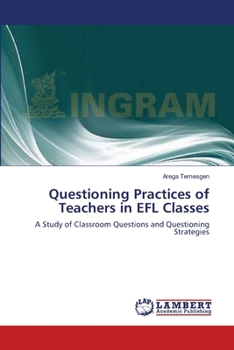 Paperback Questioning Practices of Teachers in EFL Classes Book