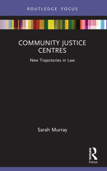 Paperback Community Justice Centres: New Trajectories in Law Book