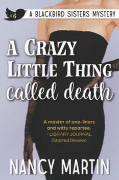 A Crazy Little Thing Called Death (Blackbird Sisters Mystery, Book 6)