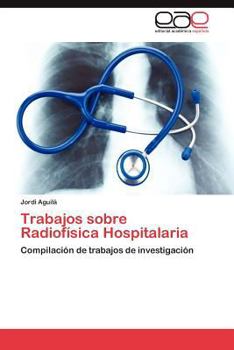 Paperback Trabajos sobre Radiofísica Hospitalaria [Spanish] Book