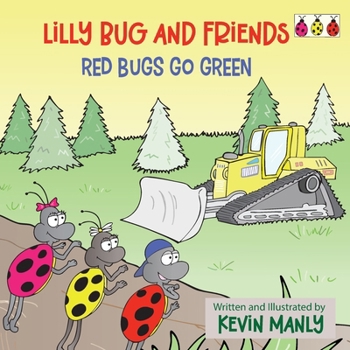Paperback Lilly Bug and Friends: Red Bugs Go Green Book