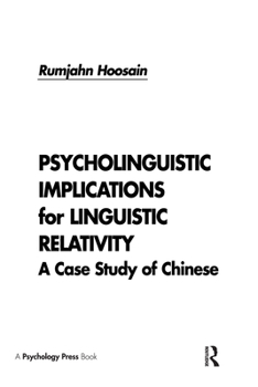 Hardcover Psycholinguistic Implications for Linguistic Relativity: A Case Study of Chinese Book