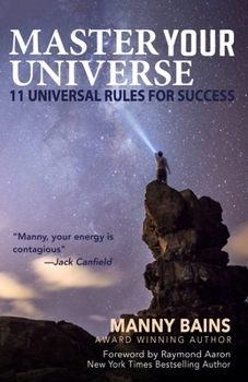 MASTER YOUR UNIVERSE: 11 Universal Rules for Success