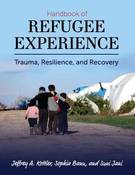 Paperback Handbook of Refugee Experience: Trauma, Resilience, and Recovery Book