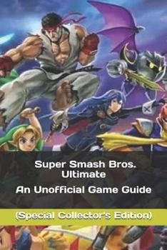Paperback (special Collector's Edition) Super Smash Bros. Ultimate: An Unofficial Game Guide Book