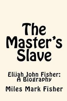 Paperback The Master's Slave: Elijah John Fisher: A Biography Book