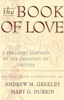 Hardcover The Book of Love: A Treasury Inspired by the Greatest of Virtues Book