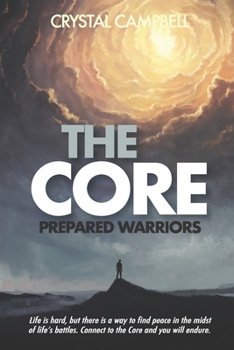 Paperback The Core: Prepared Warriors (Spiritual Warfare) Book