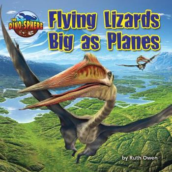 Flying Lizards Big as Planes - Book  of the Dino-Sphere