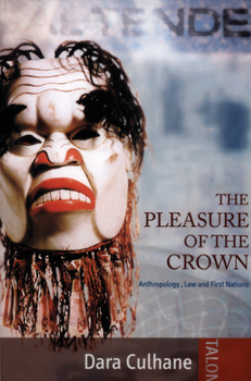 Paperback The Pleasure of the Crown eBook: Anthropology, Law and First Nations Book