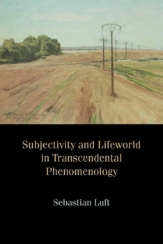 Paperback Subjectivity and Lifeworld in Transcendental Phenomenology Book
