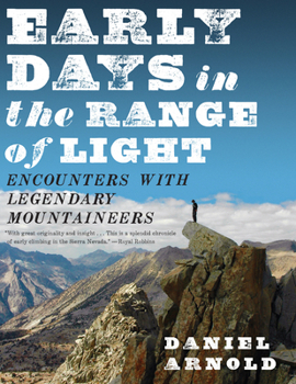 Paperback Early Days in the Range of Light: Encounters with Legendary Mountaineers Book