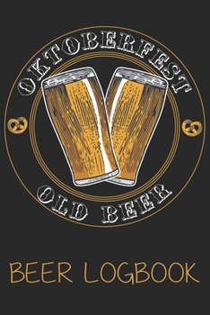 Oktoberfest old beer (Beer Logbook): Beer taste logbook for beer lovers | Beer Notebook | Craft Beer Lovers Gifts