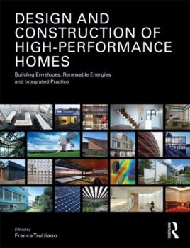 Paperback Design and Construction of High-Performance Homes: Building Envelopes, Renewable Energies and Integrated Practice Book