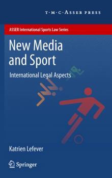 Hardcover New Media and Sport: International Legal Aspects Book