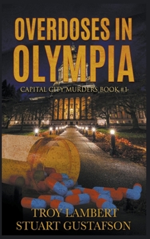 Overdoses in Olympia - Book #1 of the Capital City Murders