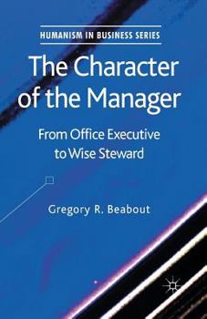 Paperback The Character of the Manager: From Office Executive to Wise Steward Book