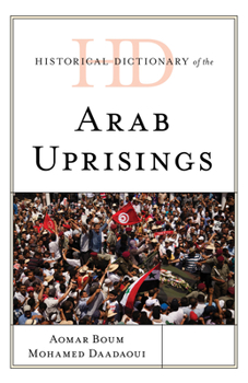 Hardcover Historical Dictionary of the Arab Uprisings Book