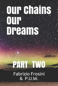 Paperback Our Chains, Our Dreams: Part Two Book