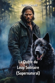 Paperback La Quête du Loup Solitaire (Supernatural) [French] Book