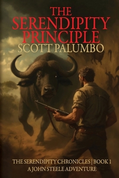 The Serendipity Principle: A John Steele Adventure (The Serendipity Chronicles)