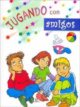 Hardcover Jugando Con Amigos/ Playing With Friends (A Jugar / Play) (Spanish Edition) [Spanish] Book