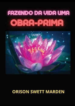 Paperback Fazendo da vida uma obra-prima [Portuguese] Book