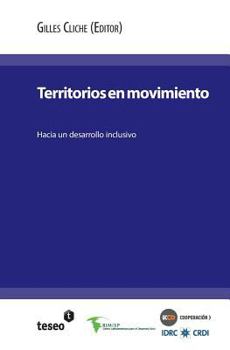 Paperback Territorios en movimiento: Hacia un desarrollo inclusivo [Spanish] Book