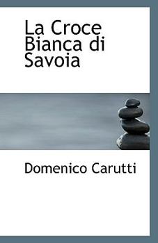 Paperback La Croce Bianca Di Savoia Book