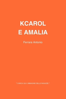 Paperback Amalia e Kcarol: Due sorelle di Bagnoli [Italian] Book