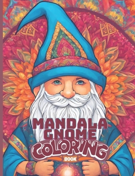 Mandala Gnome Coloring Book: Mandala Adult Coloring Book