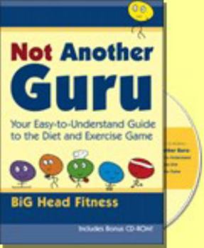 Perfect Paperback Not Another Guru: Your Easy-to-Understand Guide to the Diet and Exercise Game Book