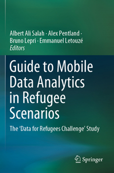 Paperback Guide to Mobile Data Analytics in Refugee Scenarios: The 'Data for Refugees Challenge' Study Book
