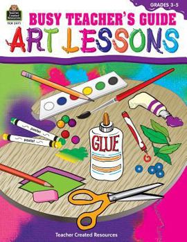 Paperback Busy Teacher's Guide: Art Lessons Book