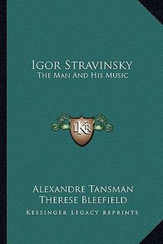 Igor Stravinsky: The Man And His Music